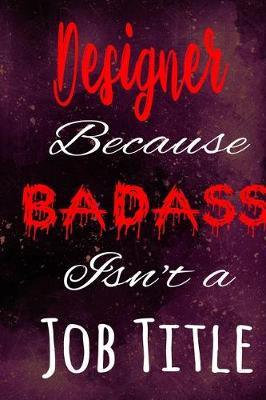 Book cover for Designer Because Badass Isn't a Job Title