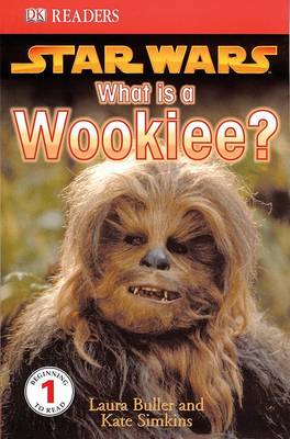Cover of DK Readers L1: Star Wars: What Is a Wookiee?