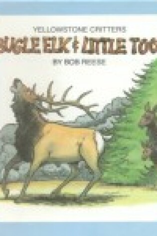 Cover of Bugle Elk & Little Toot