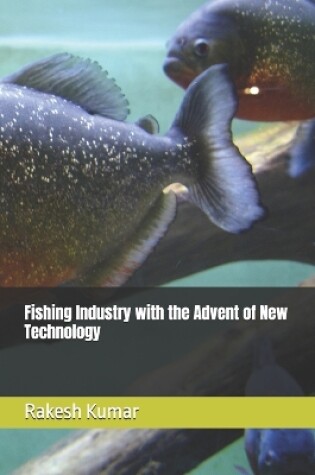 Cover of Fishing Industry with the Advent of New Technology