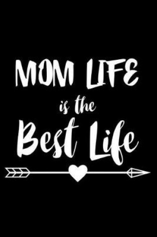 Cover of Mom Life Is The Best Life