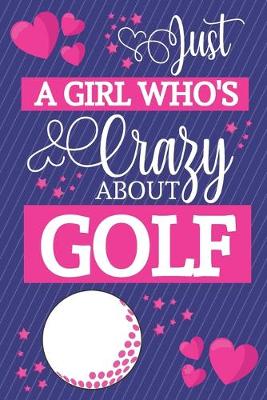 Book cover for Just A Girl Who's Crazy About Golf