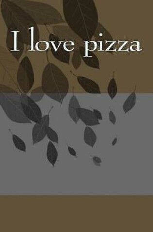 Cover of I love pizza