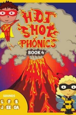 Cover of Hot Shot Phonics Book 4 L F B J Ee OA