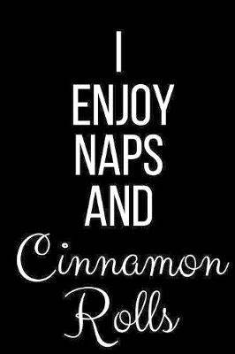 Book cover for I Enjoy Naps And Cinnamon Rolls