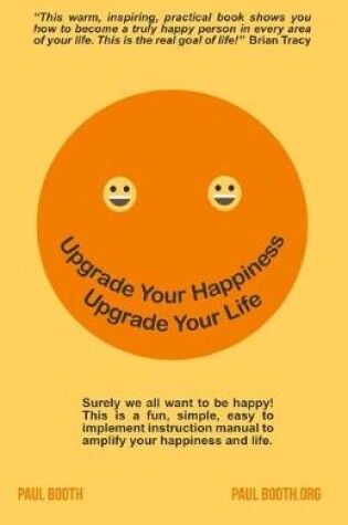 Cover of Upgrade Your Happiness. Upgrade your Life