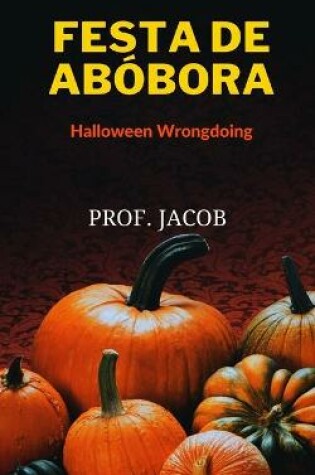 Cover of FESTA DE ABÓBORA (Halloween Wrongdoing)