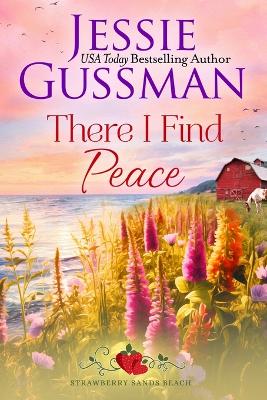 Cover of There I Find Peace (Strawberry Sands Beach Romance Book 2) (Strawberry Sands Beach Sweet Romance)