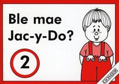 Book cover for Cyfres Mabon:2. Ble Mae Jac-y-Do?