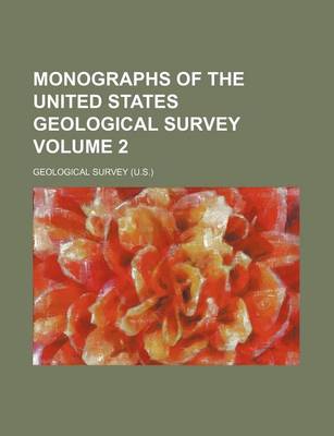 Book cover for Monographs of the United States Geological Survey Volume 2