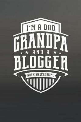 Book cover for I'm A Dad Grandpa & A Blogger Nothing Scares Me