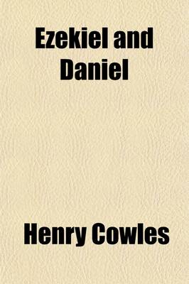 Book cover for Ezekiel and Daniel; With Notes, Critical, Explanatory, and Practical, Designed for Both Pastors and People