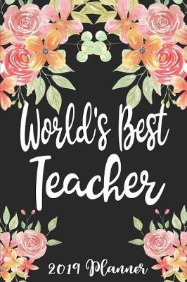 Book cover for World's Best Teacher 2019 Planner