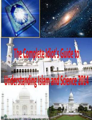 Book cover for The Complete Idiot's Guide to Understanding Islam and Science 2014