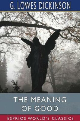 Cover of The Meaning of Good (Esprios Classics)