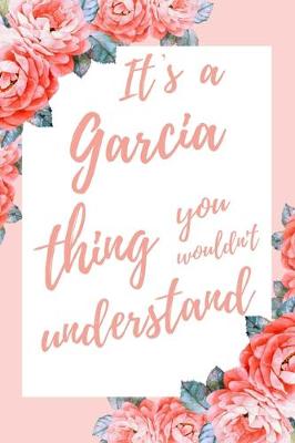 Book cover for It's a Garcia Thing You Wouldn't Understand