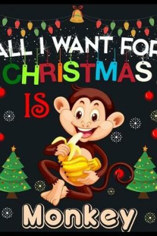 Cover of All I Want For Christmas is Monkey