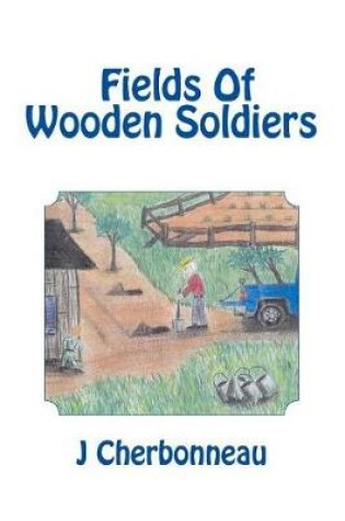 Cover of Fields Of Wooden Soldiers