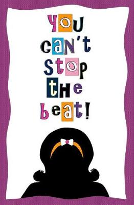 Book cover for You Can't Stop the Beat!