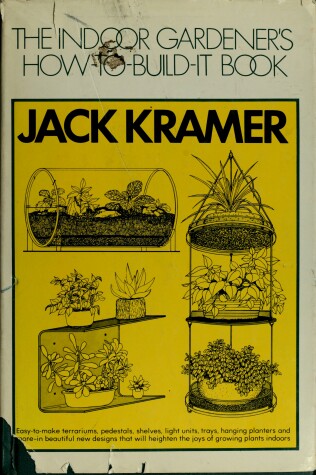 Book cover for The Indoor Gardener's How-To-Build-It Book