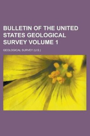 Cover of Bulletin of the United States Geological Survey Volume 1