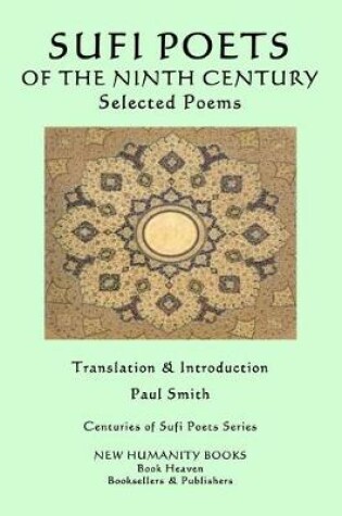 Cover of THE SUFI POETS OF THE NINTH CENTURY Selected Poems