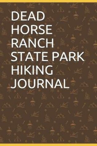 Cover of Dead Horse Ranch State Park Hiking Journal