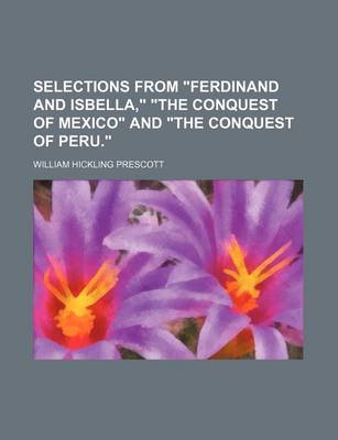 Book cover for Selections from "Ferdinand and Isbella," "The Conquest of Mexico" and "The Conquest of Peru."