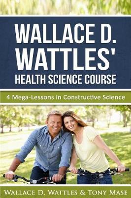 Book cover for Wallace D. Wattles' Health Science Course