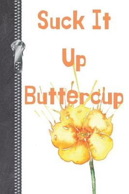 Book cover for Suck It Up Buttercup