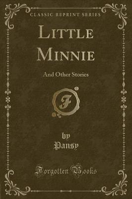 Book cover for Little Minnie: And Other Stories (Classic Reprint)