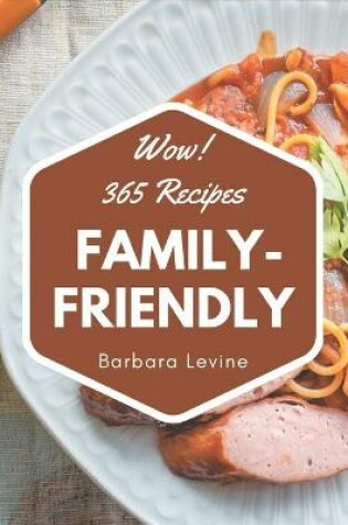 Cover of Wow! 365 Family-Friendly Recipes