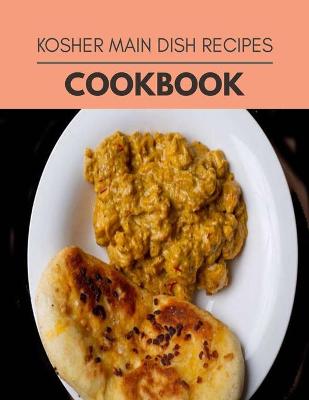 Book cover for Kosher Main Dish Recipes Cookbook