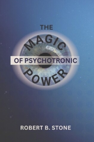 Cover of The Magic of Psychotronic Power