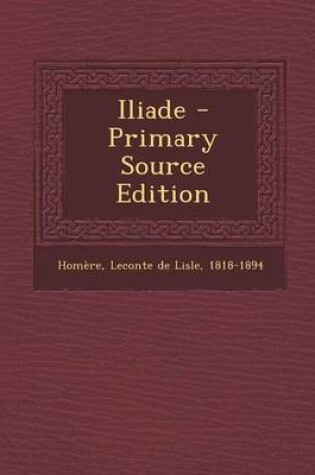 Cover of Iliade - Primary Source Edition