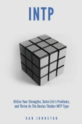 Cover of INTP Utilize your Strengths, Solve Life's Problems and Thrive as the Genius Thin
