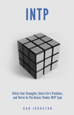 Book cover for INTP Utilize your Strengths, Solve Life's Problems and Thrive as the Genius Thin