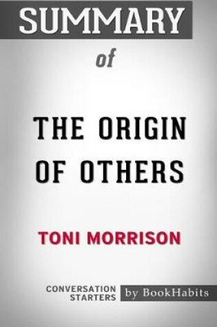 Cover of Summary of The Origin of Others by Toni Morrison Conversation Starters