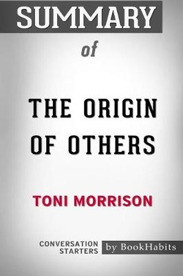 Book cover for Summary of The Origin of Others by Toni Morrison Conversation Starters