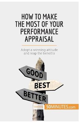 Book cover for How to Make the Most of Your Performance Appraisal