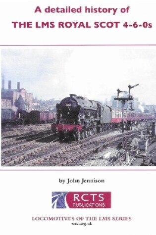 Cover of Detailed history of the Royal Scot 4-6-0s