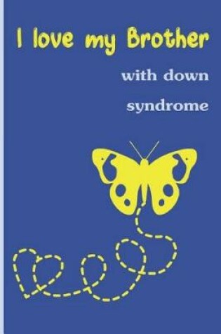 Cover of I Love My Brother with Down Syndrome