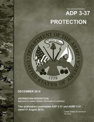 Book cover for Army Doctrine Publication Adp 3-37 Protection December 2018