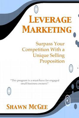 Book cover for Leverage Marketing: Surpass Your Competition With a Unique Selling Proposition