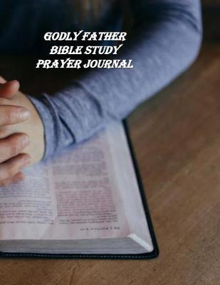 Book cover for Godly Father Bible Study Prayer Journal
