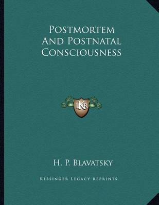 Book cover for Postmortem And Postnatal Consciousness