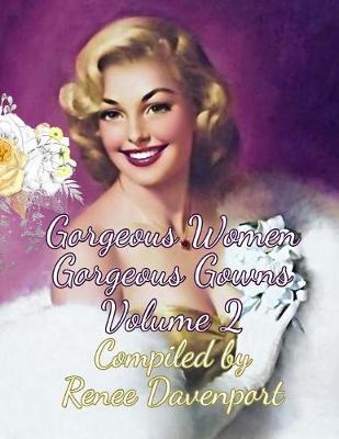 Book cover for Gorgeous Women Gorgeous Gowns Volume 2