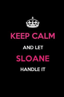 Book cover for Keep Calm and Let Sloane Handle It