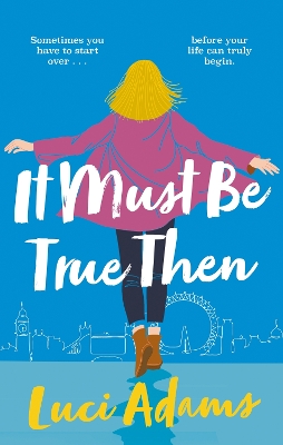 It Must Be True Then by Luci Adams