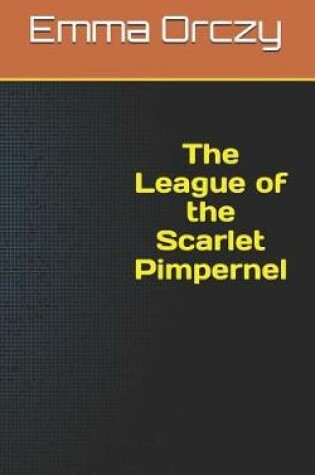 Cover of The League of the Scarlet Pimpernel